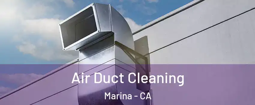  Air Duct Cleaning Marina - CA