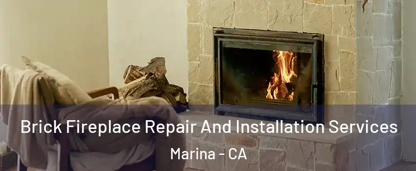  Brick Fireplace Repair And Installation Services Marina - CA