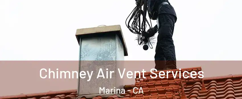  Chimney Air Vent Services Marina - CA