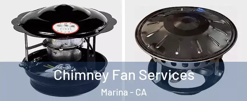  Chimney Fan Services Marina - CA