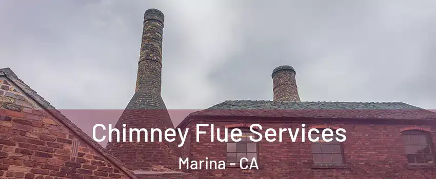  Chimney Flue Services Marina - CA