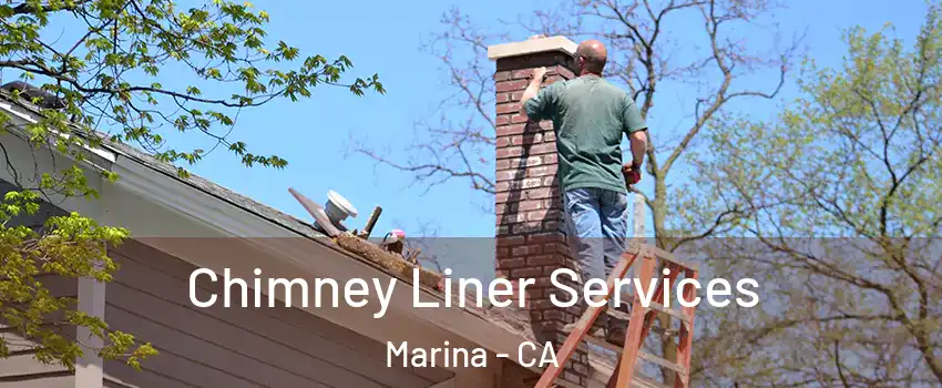  Chimney Liner Services Marina - CA