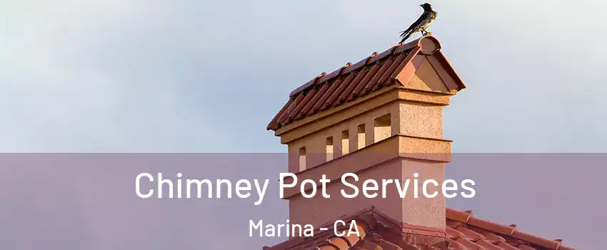  Chimney Pot Services Marina - CA