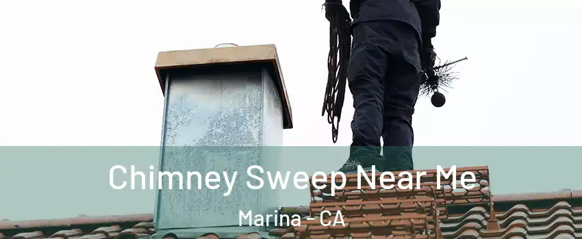  Chimney Sweep Near Me Marina - CA