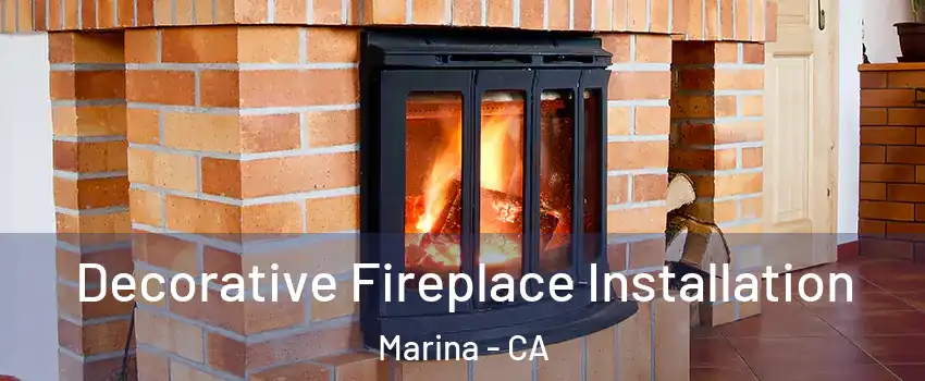  Decorative Fireplace Installation Marina - CA