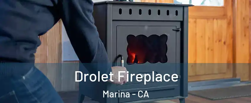  Drolet Fireplace Marina - CA