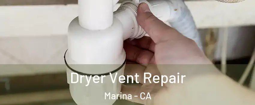  Dryer Vent Repair Marina - CA