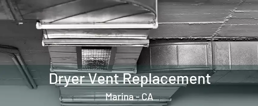  Dryer Vent Replacement Marina - CA