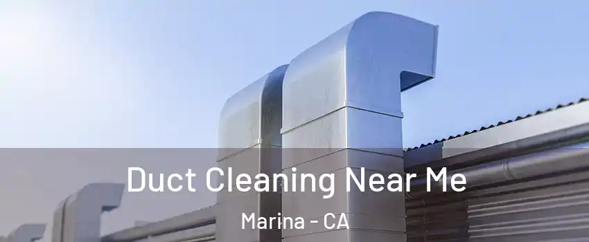  Duct Cleaning Near Me Marina - CA