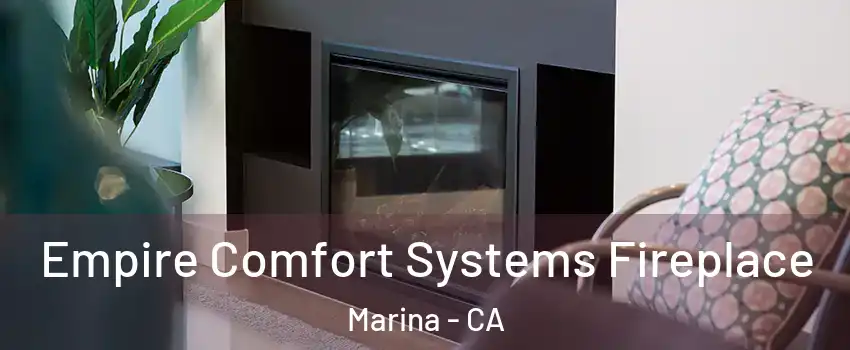  Empire Comfort Systems Fireplace Marina - CA