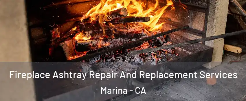  Fireplace Ashtray Repair And Replacement Services Marina - CA