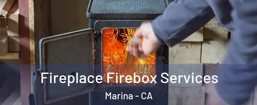 Fireplace Firebox Services Marina - CA