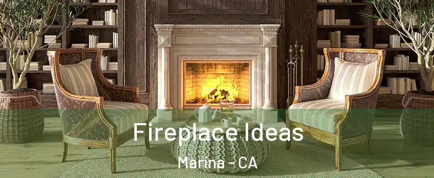  Fireplace Ideas Marina - CA