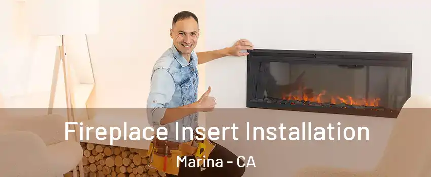  Fireplace Insert Installation Marina - CA