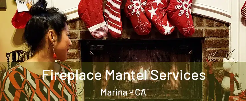  Fireplace Mantel Services Marina - CA