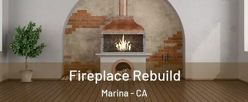  Fireplace Rebuild Marina - CA