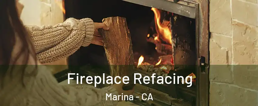  Fireplace Refacing Marina - CA