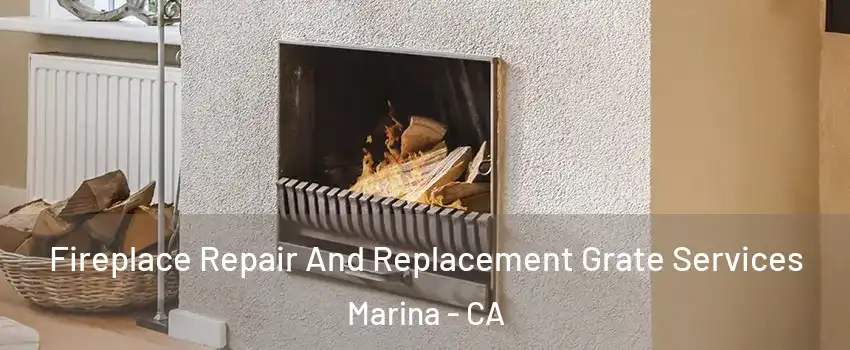  Fireplace Repair And Replacement Grate Services Marina - CA