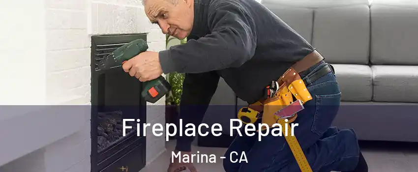  Fireplace Repair Marina - CA