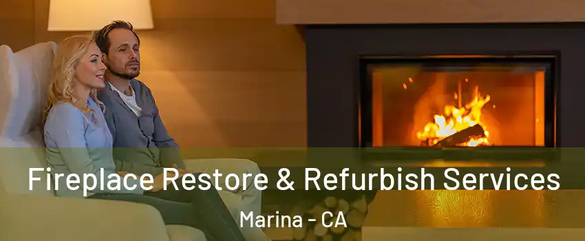  Fireplace Restore & Refurbish Services Marina - CA