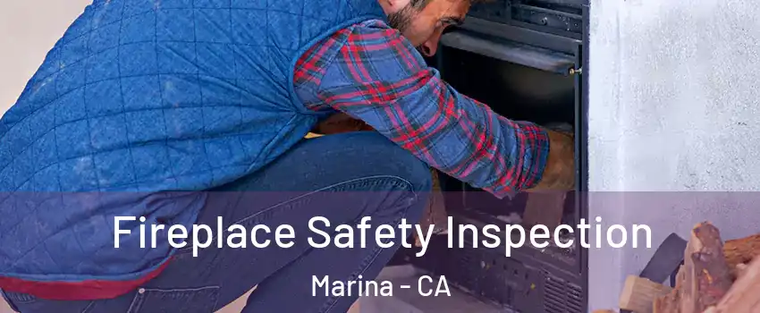  Fireplace Safety Inspection Marina - CA