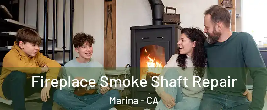  Fireplace Smoke Shaft Repair Marina - CA