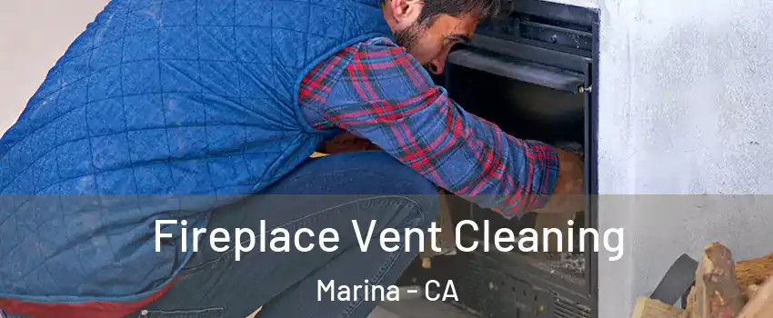  Fireplace Vent Cleaning Marina - CA