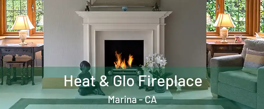  Heat & Glo Fireplace Marina - CA
