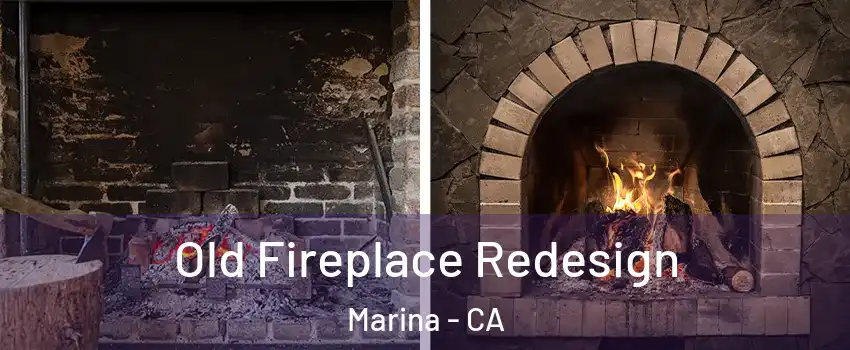  Old Fireplace Redesign Marina - CA