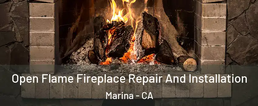  Open Flame Fireplace Repair And Installation Marina - CA