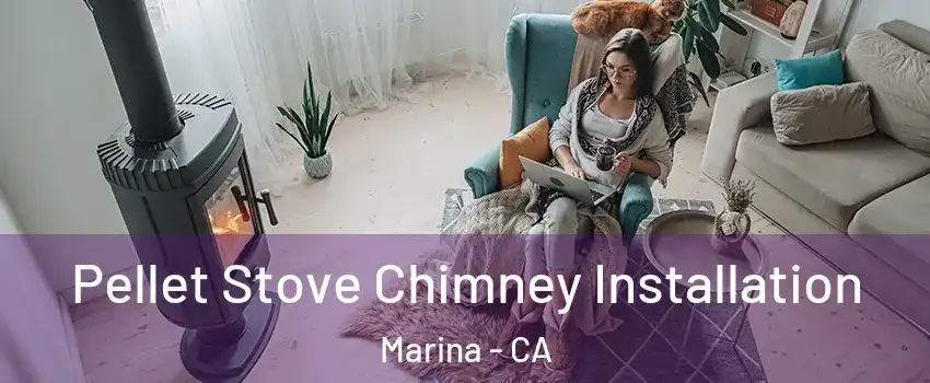  Pellet Stove Chimney Installation Marina - CA