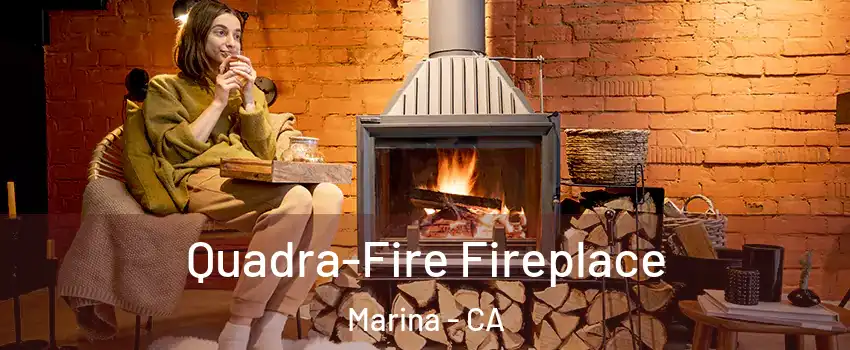  Quadra-Fire Fireplace Marina - CA