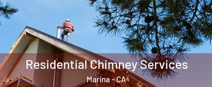  Residential Chimney Services Marina - CA