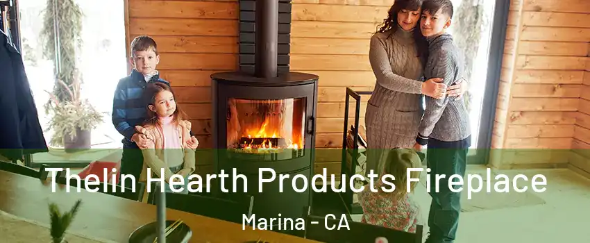  Thelin Hearth Products Fireplace Marina - CA