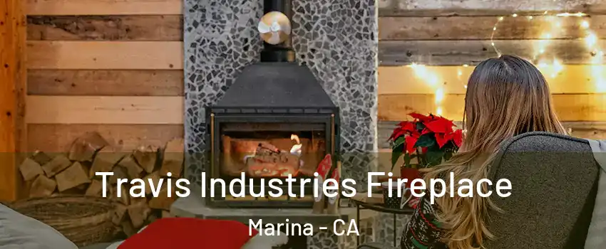  Travis Industries Fireplace Marina - CA