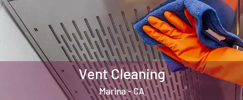  Vent Cleaning Marina - CA