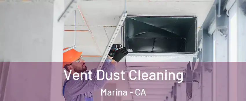  Vent Dust Cleaning Marina - CA