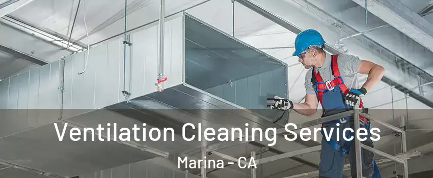  Ventilation Cleaning Services Marina - CA